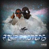 Blaxicans - Pimp Protons