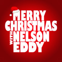 Nelson Eddy - Merry Christmas with Nelson Eddy