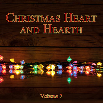 Various Artists - Christmas Heart and Hearth, Vol. 7