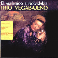 Trio Vegabajeño - El Auténtico e Inolvidable Trio Vegabajeño