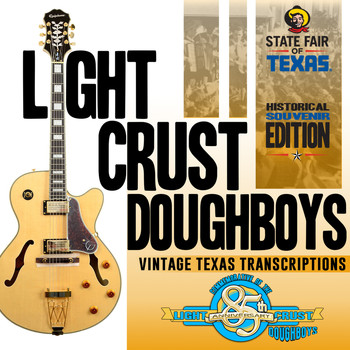 The Light Crust Doughboys - 85th Anniversary: The Vintage Texas Transcriptions