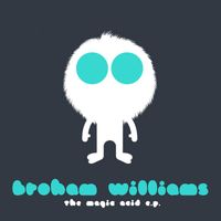 Broham Williams - Magic Acid