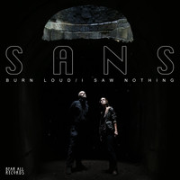 SANS - Burn Loud