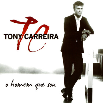 Tony Carreira - O Homem Que Sou