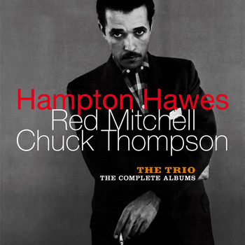 Hampton Hawes - The Trio: The Complete Albums (feat. Red Mitchell & Chuck Thompson) [Bonus Track Version]