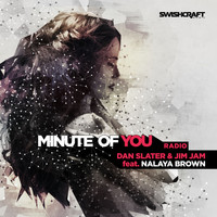 Dan Slater, JimJam & Nalaya Brown - Minute of You (Ft. Nalaya Brown) [Radio Edits]