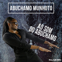Abuchamo Munhoto - Ao Som do Abuchamo