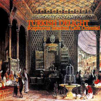 Various Artists - Turkish Delight - Bosphorus Istanbul Cafe Oriental