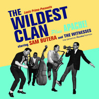 Sam Butera & The Witnesses - The Wildest Clan + Apache! (Bonus Track Version)