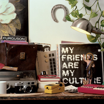 Furguson - My Friends Are My Culture