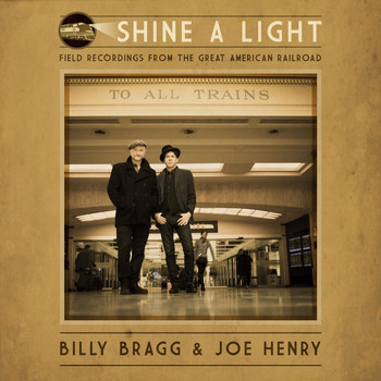 Billy Bragg & Joe Henry - The L&N Don't Stop Here Anymore