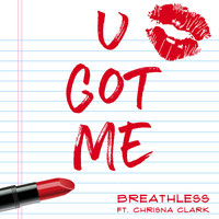 Breathless - U Got Me