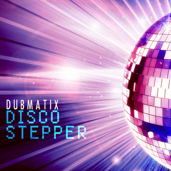 Dubmatix - Disco Stepper