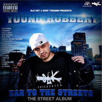 Young Robbery - Ear to the Streets (Street Album) (Explicit)
