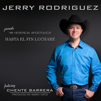 Jerry Rodriguez & Chente Barrera - Hasta el Fin Luchare