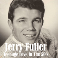 Jerry Fuller - Teenage Love in the 50's