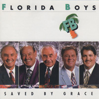 Florida Boys - Saved by Grace