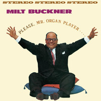 Milt Buckner - Please Mr. Organ Player… (Bonus Track Version)