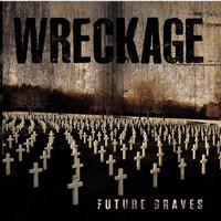 Wreckage - Future Graves