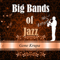 Gene Krupa & His Orchestra - Big Bands of Jazz, Gene Krupa