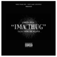 Choppa Pete - Ima Thug (Explicit)