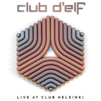 Club d'Elf - Live at Club Helsinki