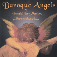 Gerald Jay Markoe - Baroque Angels