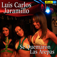 Luis Carlos Jaramillo - Se Quemaron las Arepas