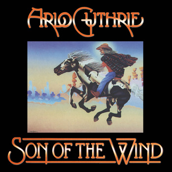 Arlo Guthrie - Son of the Wind