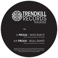 Prolix - Who Run It / Skull Snapz