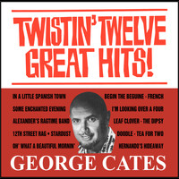 George Cates And His Orchestra - Twistin Twelve Great Hits!