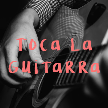 Spanish Guitar, Guitar and Relajacion y Guitarra Acustica - Toca La Guitarra