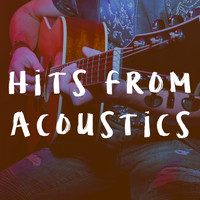 Acoustic Guitar Songs, Acoustic Guitar Music and Acoustic Hits - Hits from Acoustics