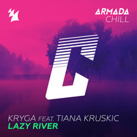 KRYGA feat. Tiana Kruskic - Lazy River