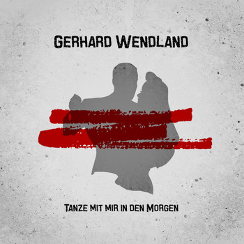 Gerhard Wendland - Tanze mit mir in den Morgen