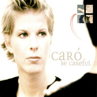 Caró - Be Careful