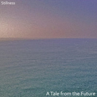 Stillness - A Tale From The Future