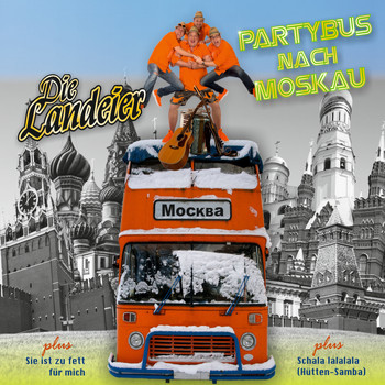 Die Landeier - Partybus nach Moskau