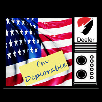 Deefer - I'm Deplorable