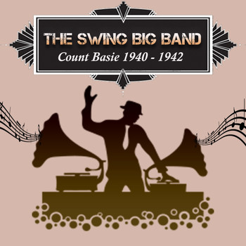 Count Basie - The Swing Big Band, Count Basie 1940 - 1942