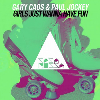 Gary Caos, Paul Jockey - Girls Just Wanna Have Fun