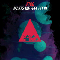 AtcG - Makes Me Feel Good