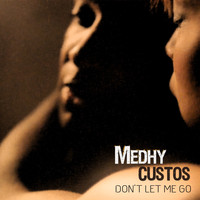 Medhy Custos - Don't Let Me Go