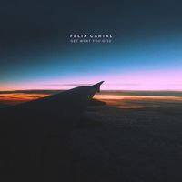 Felix Cartal - Get What You Give