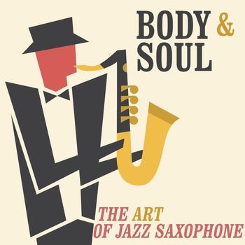 Various Artists - Body & Soul: The Art Of Jazz Saxophone