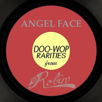 Various Artists - Angel Face: Doo-Woop Rarities From Red Robin