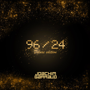 Joachim Garraud - 96/24 (Deluxe Version)