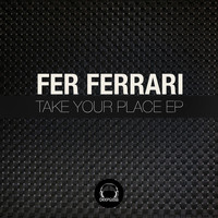 Fer Ferrari - Take Your Place