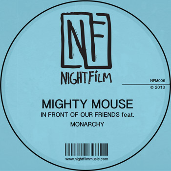 Mighty Mouse - In Front Of Our Friends feat. Monarchy