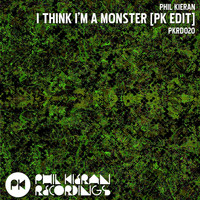 Phil Kieran - I Think I 'm A Monster (Pk Edit)